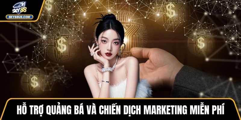 Hỗ trợ quảng bá và chiến dịch marketing miễn phí