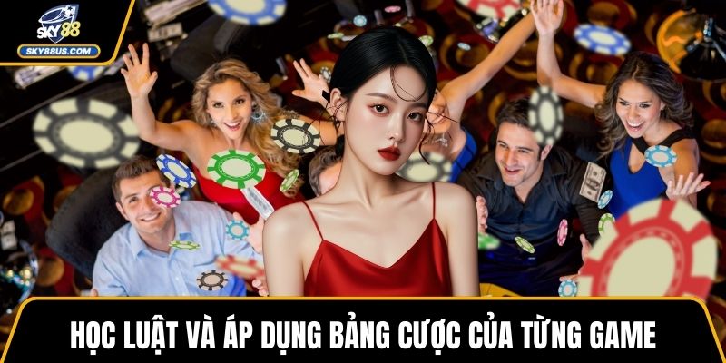 Học luật và áp dụng bảng cược của từng game