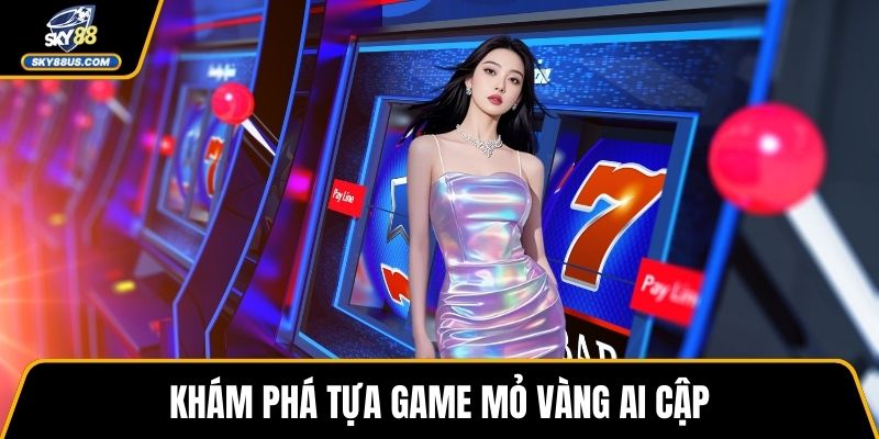 Khám phá tựa game Mỏ Vàng Ai Cập