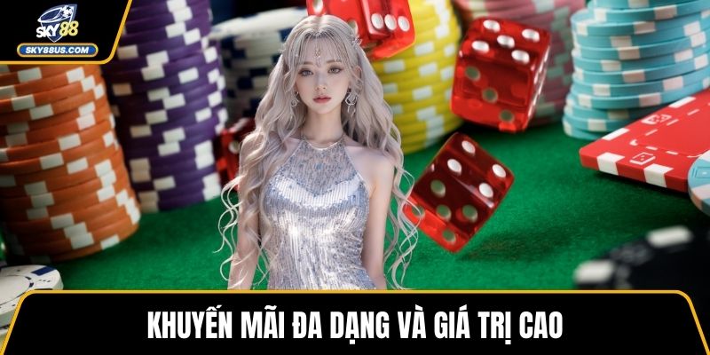 Khuyến mãi đa dạng và giá trị cao