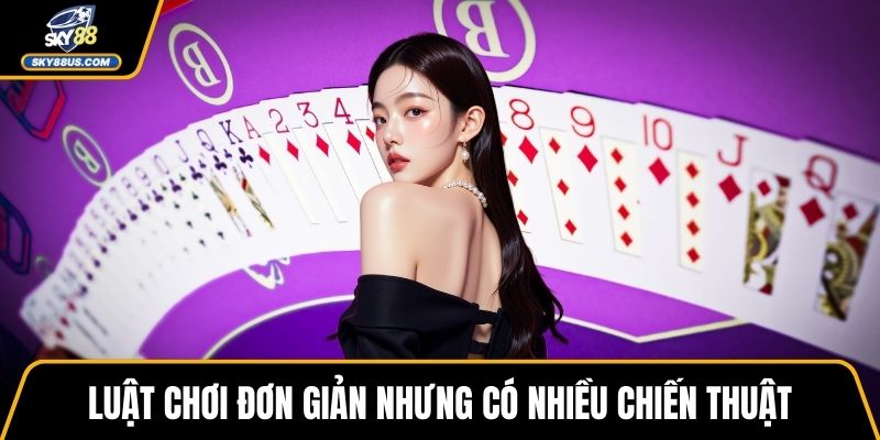 Luật chơi đơn giản nhưng có nhiều chiến thuật